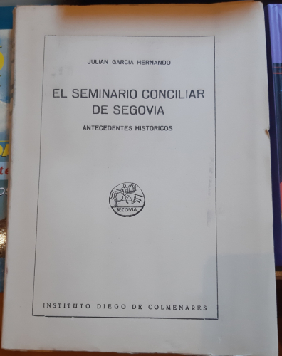 Portada del libro de EL SEMINARIO CONCILIAR DE SEGOVIA. Antecedentes históricos