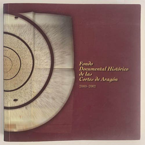 Portada del libro de FONDO DOCUMENTAL HISTÓRICO DE LAS CORTES DE ARAGÓN, 2000-2002