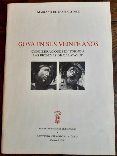 Portada del libro de GOYA EN SUS VEINTE AÑOS: CONSIDERACIONES EN TORNO A LAS PECHINAS DE CALATAYUD