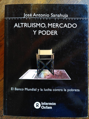 Portada del libro de Altruismo, mercado y poder. El Banco Mundial y la lucha contra la pobreza