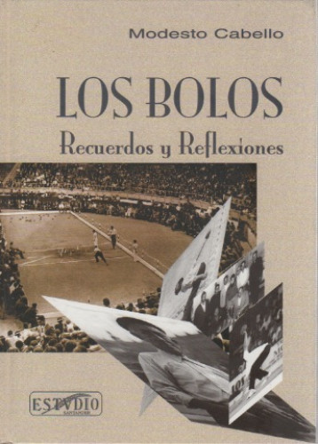 Portada del libro de Los bolos, recuerdos y reflexiones .