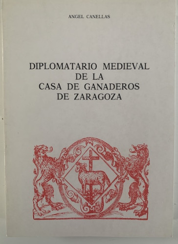 Portada del libro DIPLOMATARIO MEDIEVAL DE LA CASA DE GANADEROS DE ZARAGOZA