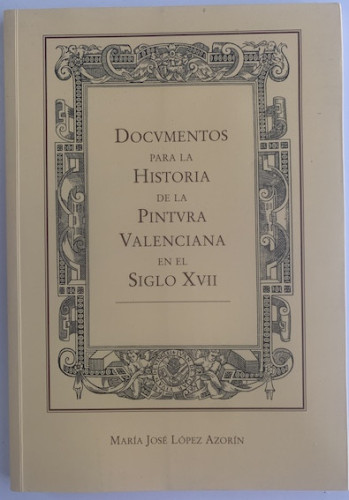 Portada del libro DOCUMENTOS PARA LA HISTORIA DE LA PINTURA VALENCIANA EN EL SIGLO XVII