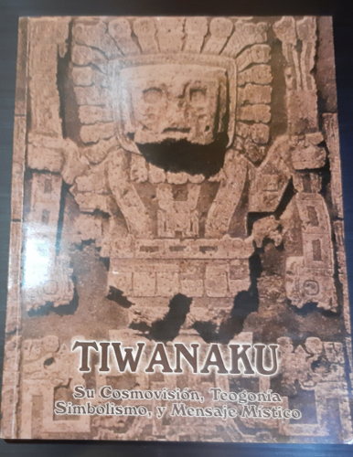 Portada del libro de Tiwanaku : su cosmovisión, teogonía simbolismo, y mensaje místico