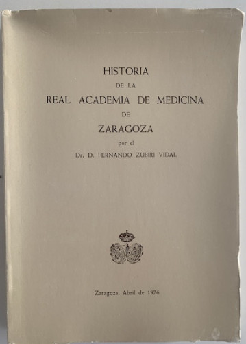 Portada del libro de HISTORIA DE LA REAL ACADEMIA DE MEDICINA DE ZARAGOZA.