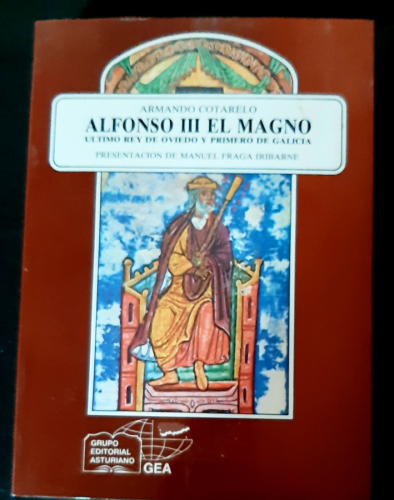 Portada del libro de Alfonso III El Magno. Ultimo Rey de Oviedo y Primero de Galicia.
