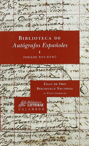 Portada del libro de BIBLIOTECA DE AUTÓGRAFOS ESPAÑOLES I ( SIGLOS XVI-XVII ) . EDAD DE ORO BIBLIOTECA NACIONAL