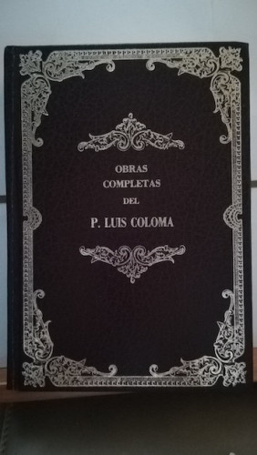 Portada del libro de OBRAS COMPLETAS DEL P. LUIS COLOMA, S. I.