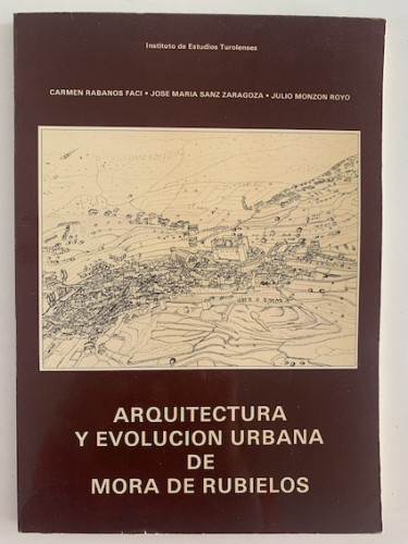 Portada del libro ARQUITECTURA Y EVOLUCION URBANA DE MORA DE RUBIELOS