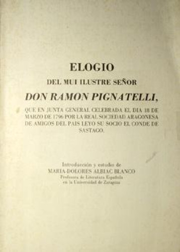Portada del libro de ELOGIO DEL MUI ILUSTRE SEÑOR DON RAMON PIGNATELLI