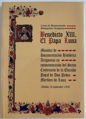 Portada del libro BENEDICTO XIII, EL PAPA LUNA MUESTRA DE DOCUMENTACIÓN HISTÓRICA ARAGONESA EN CONMEMORACIÓN DEL SEXTO...