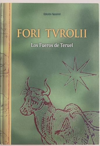 Portada del libro FORI TVROLII. LOS FUEROS DE TERUEL (Edición facsímil)