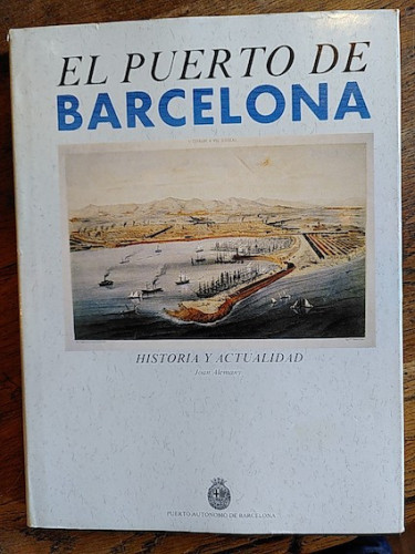 Portada del libro de EL PUERTO DE BARCELONA. Historia y actualidad