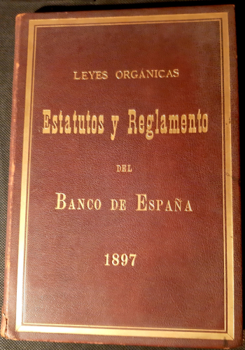 Portada del libro de LEYES ORGÁNIZAS.ESTATUTOS Y REGLAMENTO DEL BANCO DE ESPAÑA 1897