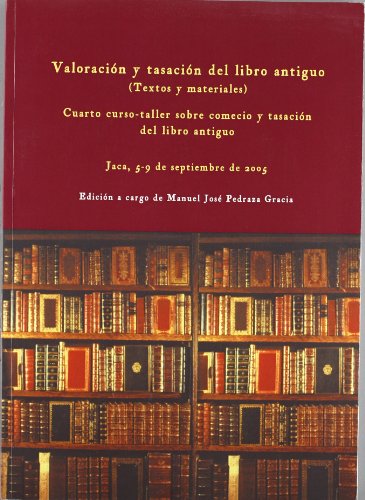 Portada del libro de Valoración y tasación del libro antiguo (Textos y materiales). Cuarto curso-taller sobre comercio y...