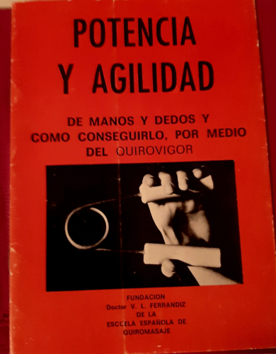 Portada del libro de Potencia y agilidad de manos y dedos y como conseguirlo por medio del quirovigor