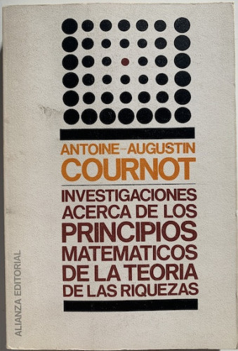 Portada del libro de INVESTIGACIONES ACERCA DE LOS PRINCIPIOS MATEMÁTICOS DE LA TEORIA DE LAS RIQUEZAS 