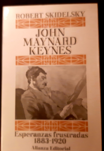 Portada del libro de JHON MAYNARD KEYNES ESPERANZAS FRUSTRADAS 1883-1920