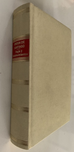 Portada del libro de REGLA Y ESTABLECIMIENTOS DE LA CABALLERÍA DE SANTIAGO DEL ESPADALA.  Edición facsímil