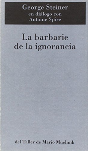 Portada del libro de LA BARBARIE DE LA IGNORANCIA