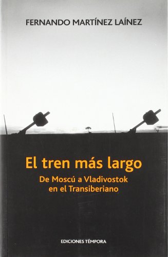 Portada del libro de EL TREN MÁS LARGO: de Moscú a Vladivostok en el Transiberiano