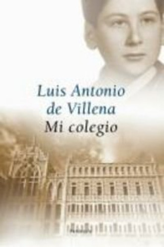 Portada del libro de Mi colegio. Esplendor y tormento de un escolar adolescente