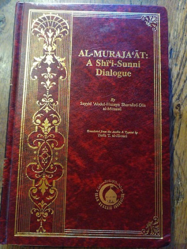 Portada del libro AL-MURAJA'AT: A Shï'i - Sunni Dialogue