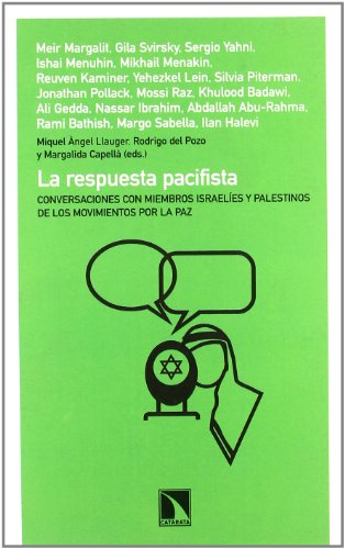 Portada del libro de La respuesta pacifista : conversaciones con miembros israelíes y palestinos de los movimientos por la...
