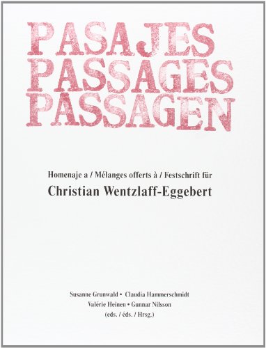 Portada del libro de PASAJES / PASSAGES / PASSAGEN. HOMENAJE A / MELANGES OFFERTS A / FESTSCHRIFT FÜR C. WENTZLAFF-EGGEBERT