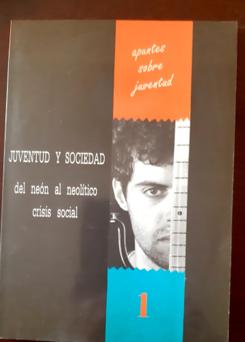 Portada del libro de JUVENTUD Y SOCIEDAD del neón al neolítico crisis social. Colección apuntes de juventud num 1