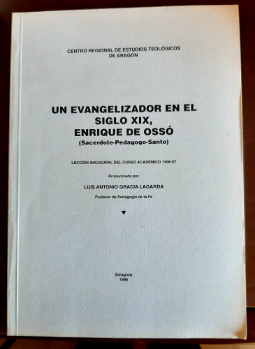Portada del libro de UN EVANGELIZADOR EN EL SIGLO XIX ENRIQUE DE OSSÓ (Sacerote-Pedagogo-Santo) Lección inaugural del curso...