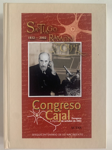 Portada del libro de ACTAS CONGRESO CAJAL: ZARAGOZA, 1, 2 Y 3 DE OCTUBRE DE 2003 