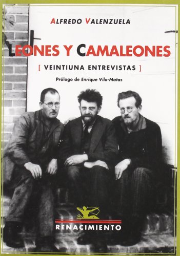 Portada del libro de Leones y camaleones (Veintiuna entrevistas). Prólogo de Enrique Vila-Matas. Entrevistas a: José Alcalá-Zamora,...