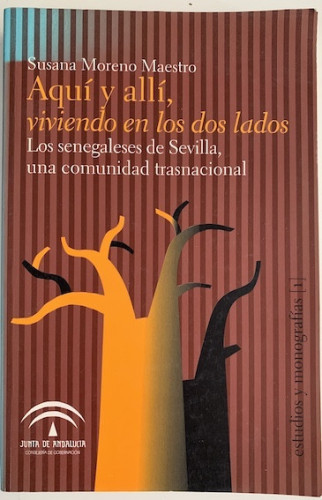 Portada del libro de AQUÍ Y ALLÍ, VIVIENDO EN LOS DOS LADOS. Los senegaleses de Sevilla, una comunidad transnacional.