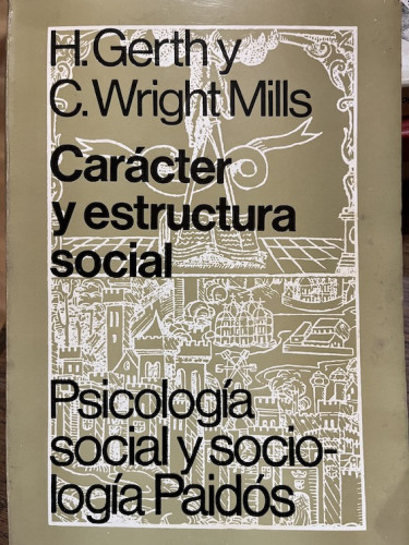 Portada del libro de CARÁCTER Y ESTRUCTURA SOCIAL. LA PSICOLOGÍA DE LAS INSTITUCIONES SOCIALES. 