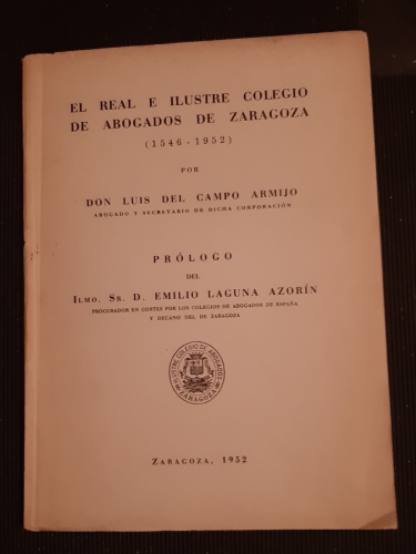 Portada del libro de EL REAL E ILUSTRE COLEGIO DE ABOGADOS DE ZARAGOZA (1546-1952)