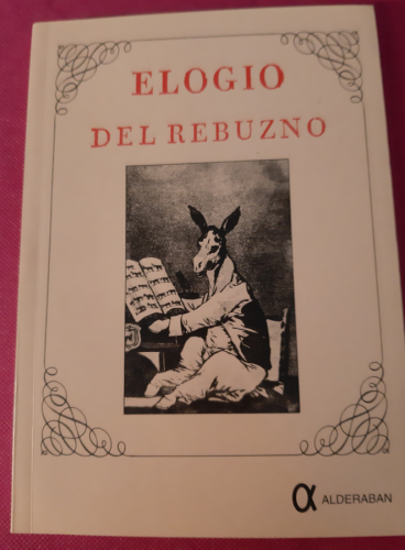 Portada del libro de ELOGIO DEL REBUZNO o sea apéndice a la apología de los asnos. Facsímil de de 1829