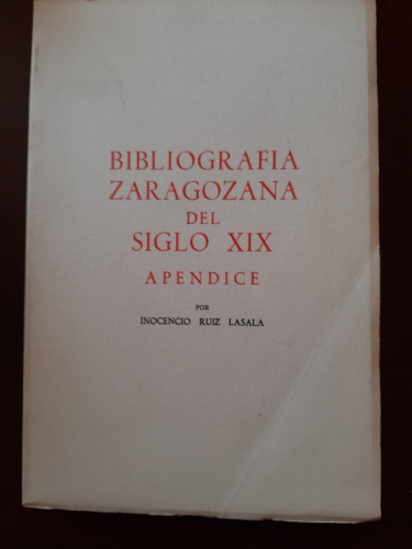 Portada del libro BIBLIOGRAFIA ZARAGOZANA DEL SIGLO XIX (APENDICE)