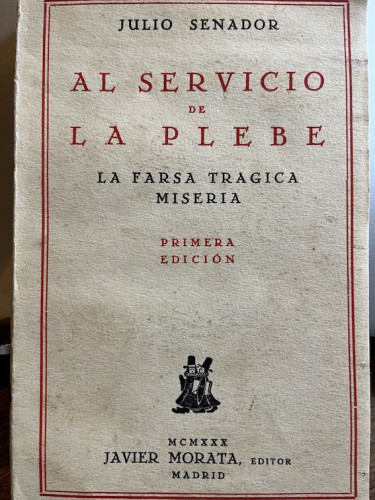 Portada del libro de AL SERVICIO DE LA PLEBE. LA FARSA TRÁGICA MISERIA