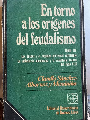 Portada del libro de EN TORNO A LOS ORÍGENES DEL FEUDALISMO, II. LOS ÁRABES Y EL RÉGIMEN PREFEUDAL CAROLINGIO. LA CABALLERÍA...