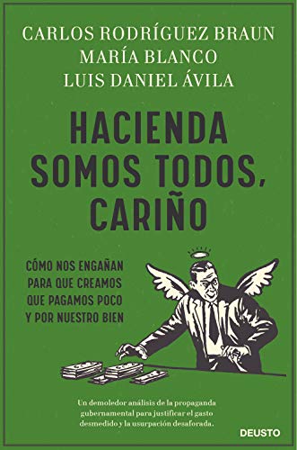 Portada del libro de Hacienda somos todos, cariño : cómo nos engañan para que creamos que pagamos poco y por nuestro bien