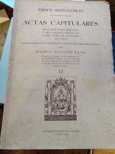 Portada del libro de Índice sistemático de acuerdos de las ACTAS CAPITULARES de la muy noble, muy leal ciudad de Cádiz, Padre...