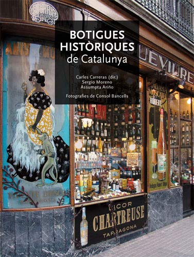 Portada del libro de Botigues Històriques De Catalunya: 13 (patrimoni Artístic De Catalunya)