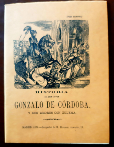 Portada del libro de HISTORIA DEL GRAN CAPITÁN GONZALO DE CÓRDOBA Y SUS AMORES CON ZULEMA Facsímil del de 1879