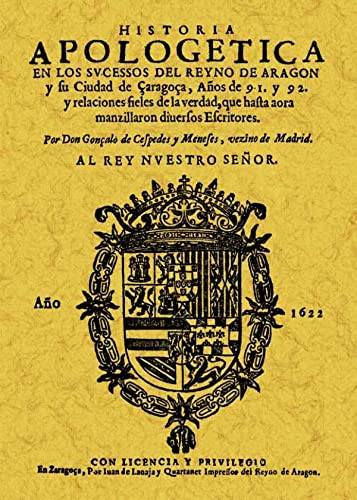 Portada del libro de HISTORIA APOLOGETICA EN LOS SUCESOS DEL REINO DE ARAGON Y SU CIUDAD DE ZARAGOZA