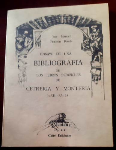 Portada del libro de ENSAYO DE UNA BIBLIOGRAFÍA DE LOS LIBROS ESPAÑOLES DE CETRERÍA Y MONTERÍA. (Siglos XIII-XVII) facsímil...