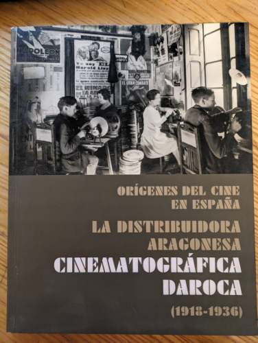Portada del libro de Orígenes del cine en España: la distribuidora aragonesa. La Cinematográfica Daroca (1918-1936)