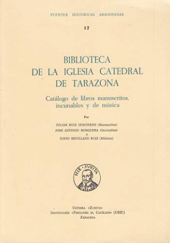 Portada del libro de BIBLIOTECA DE LA IGLESIA CATEDRAL DE TARAZONA. Catálogo de libros manuscritos, incunables y de música