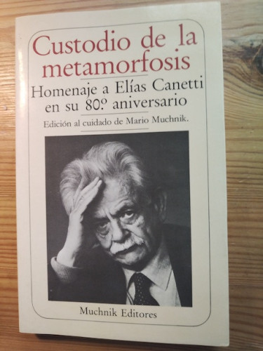 Portada del libro de CUSTODIO DE LA METAMORFOSIS, HOMENAJE A ELÍAS CANETI EN SU 80 ANIVERSARIO