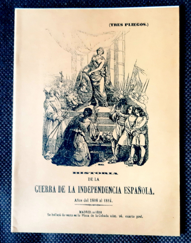 Portada del libro de HISTORIA DE LA GUERRA DE LA INDEPENDENCIA AÑOS DEL 1808 AL 1814. Facsímil de la de 1859